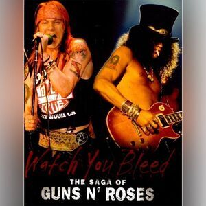 Stephen Davis - Watch You Bleed: The Saga of Guns N' Roses